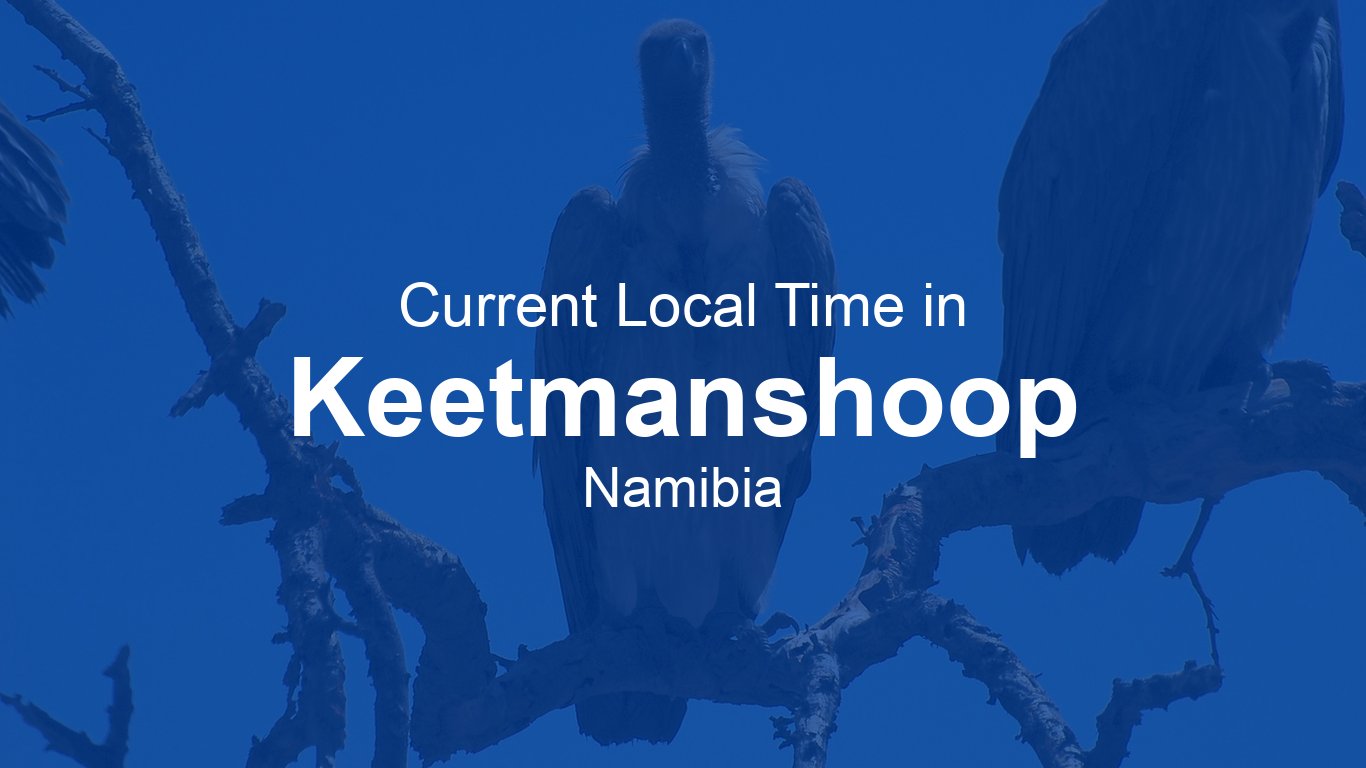 Time Clock Namibia Current Time in Keetmanshoop, Namibia | Time.now