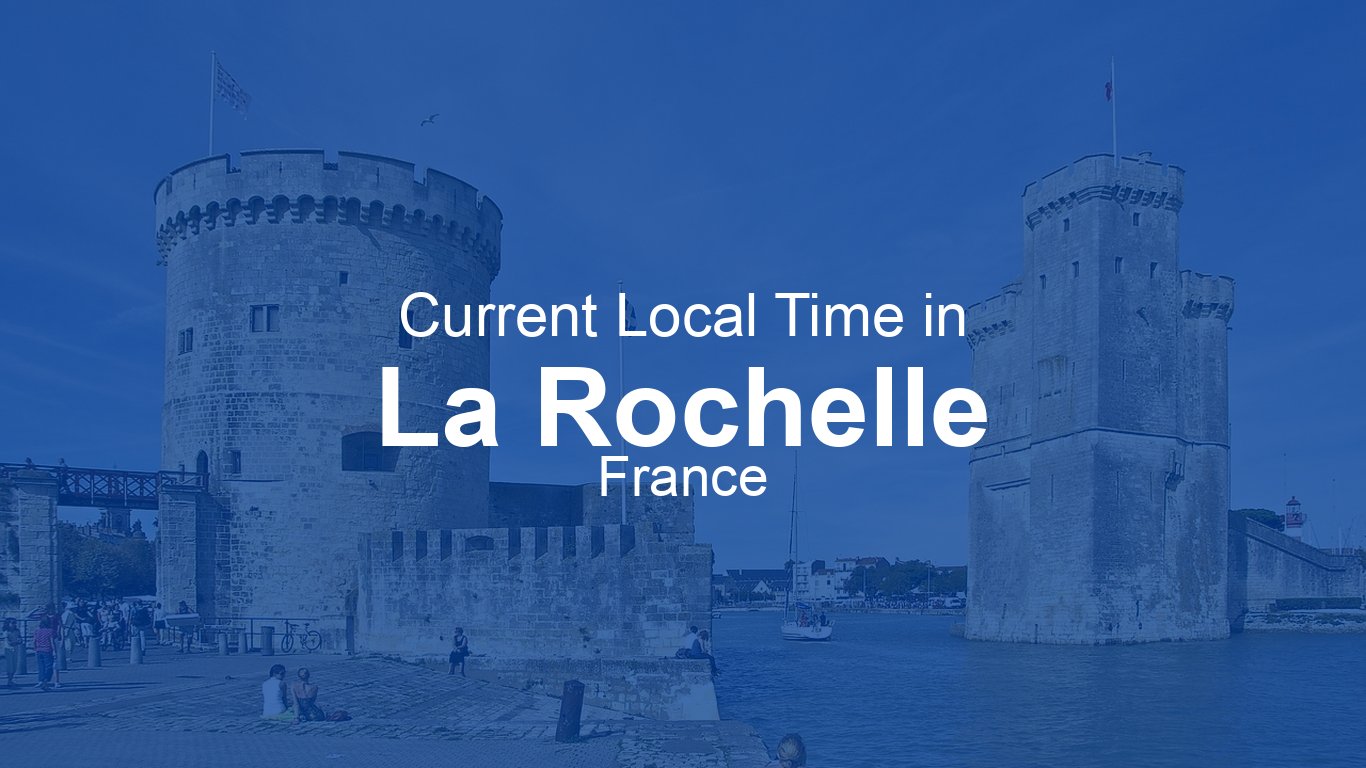 Current Time in La Rochelle, France (CEST) [Live Clock]