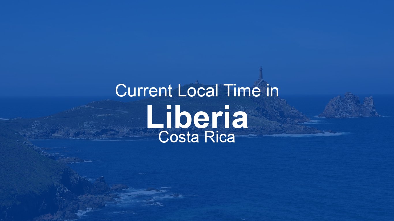 What Time Is In Liberia Costa Rica