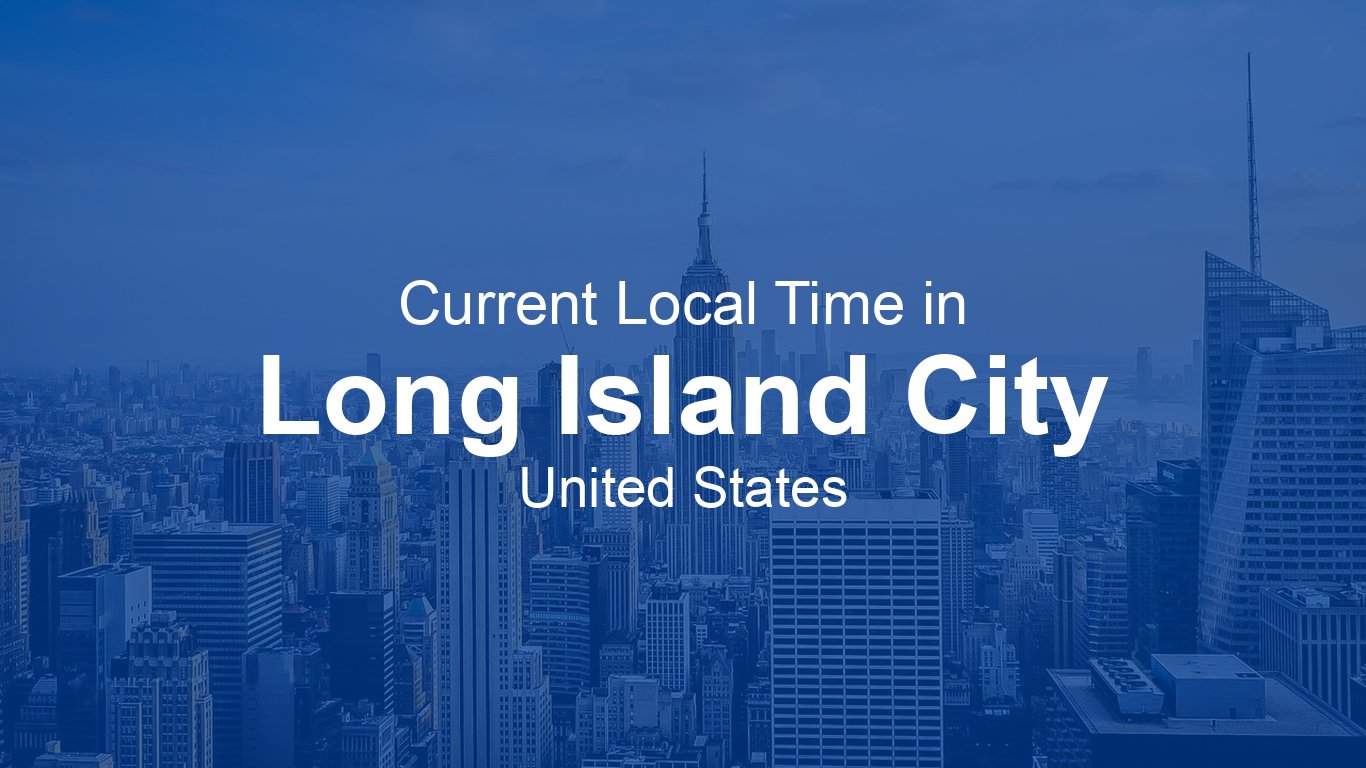 Current Time in Long Island City, United States (EDT)