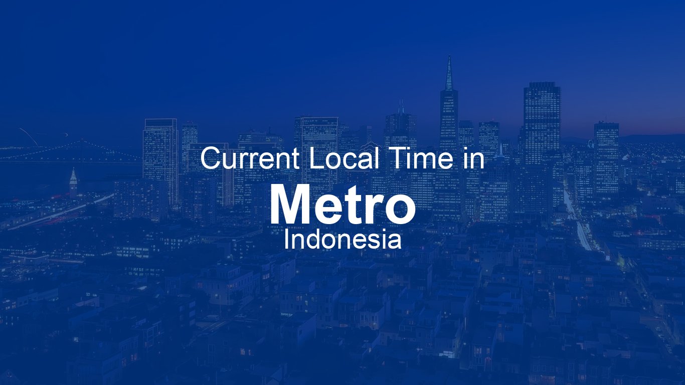 time-now-in-metro-indonesia-time-now