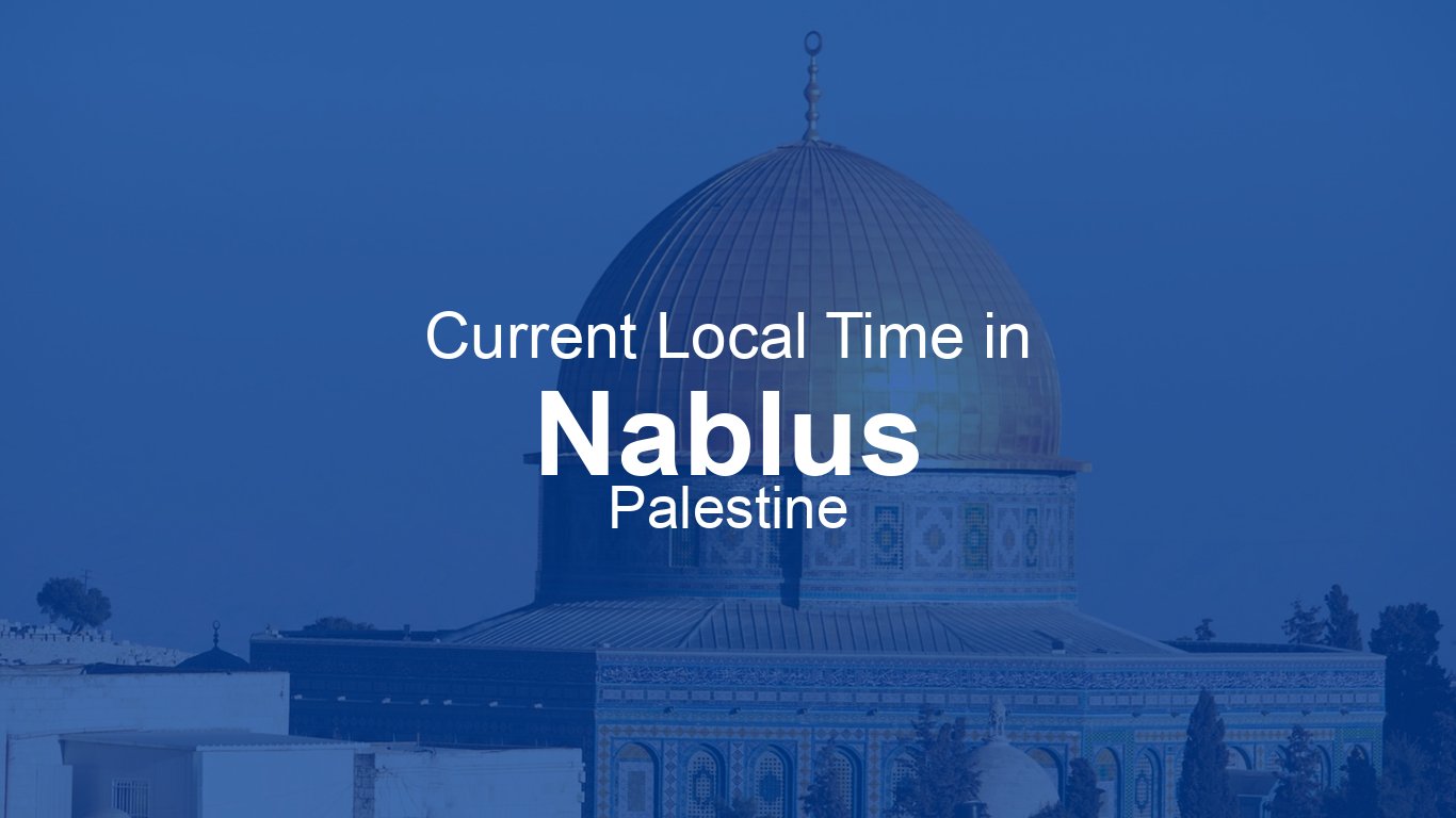 Time Now In Nablus Palestine Time now time-now-in-nablus-palestine-time-now