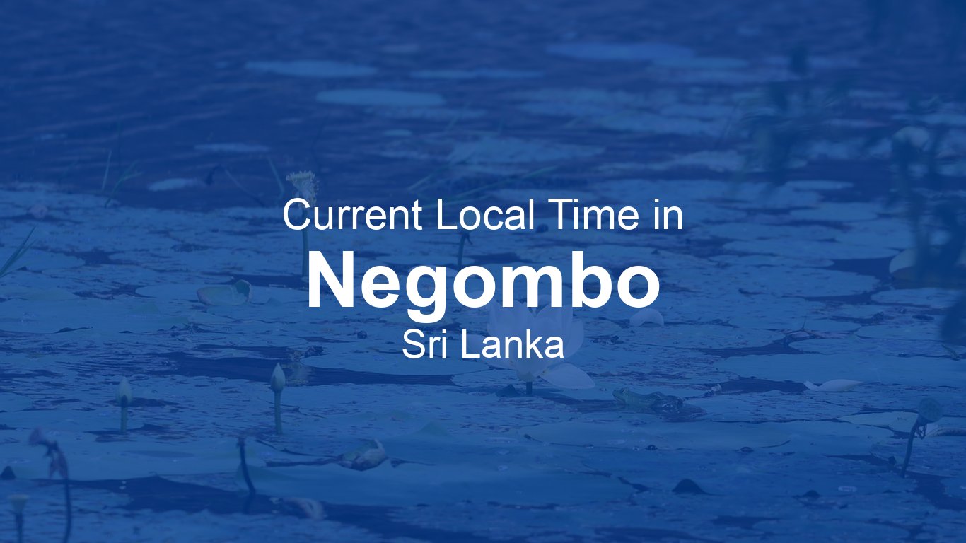 time-now-in-negombo-sri-lanka-time-now