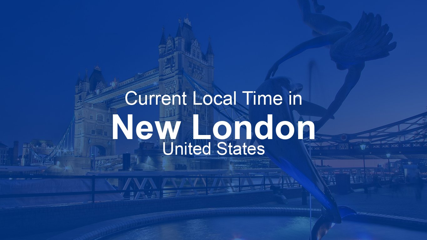 Current Time in New London, United States (EDT) [Live Clock]