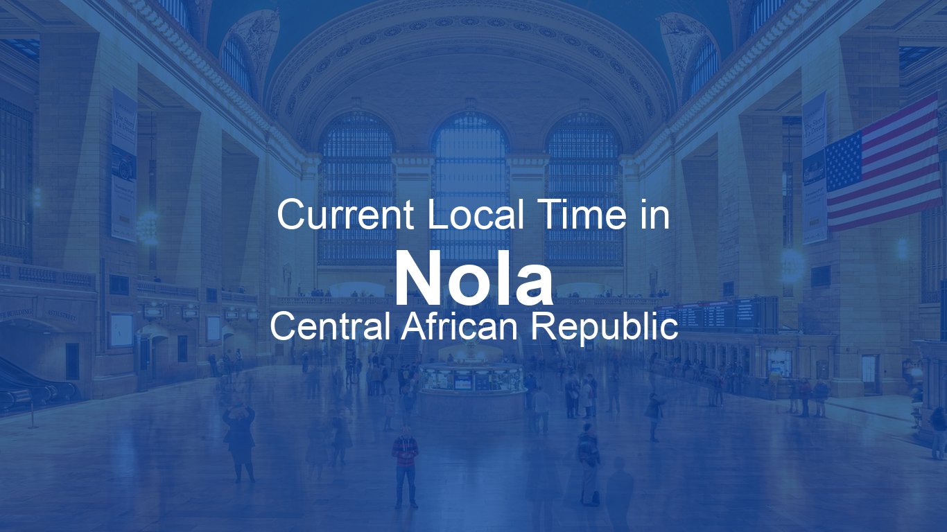What Time Is It In Nola