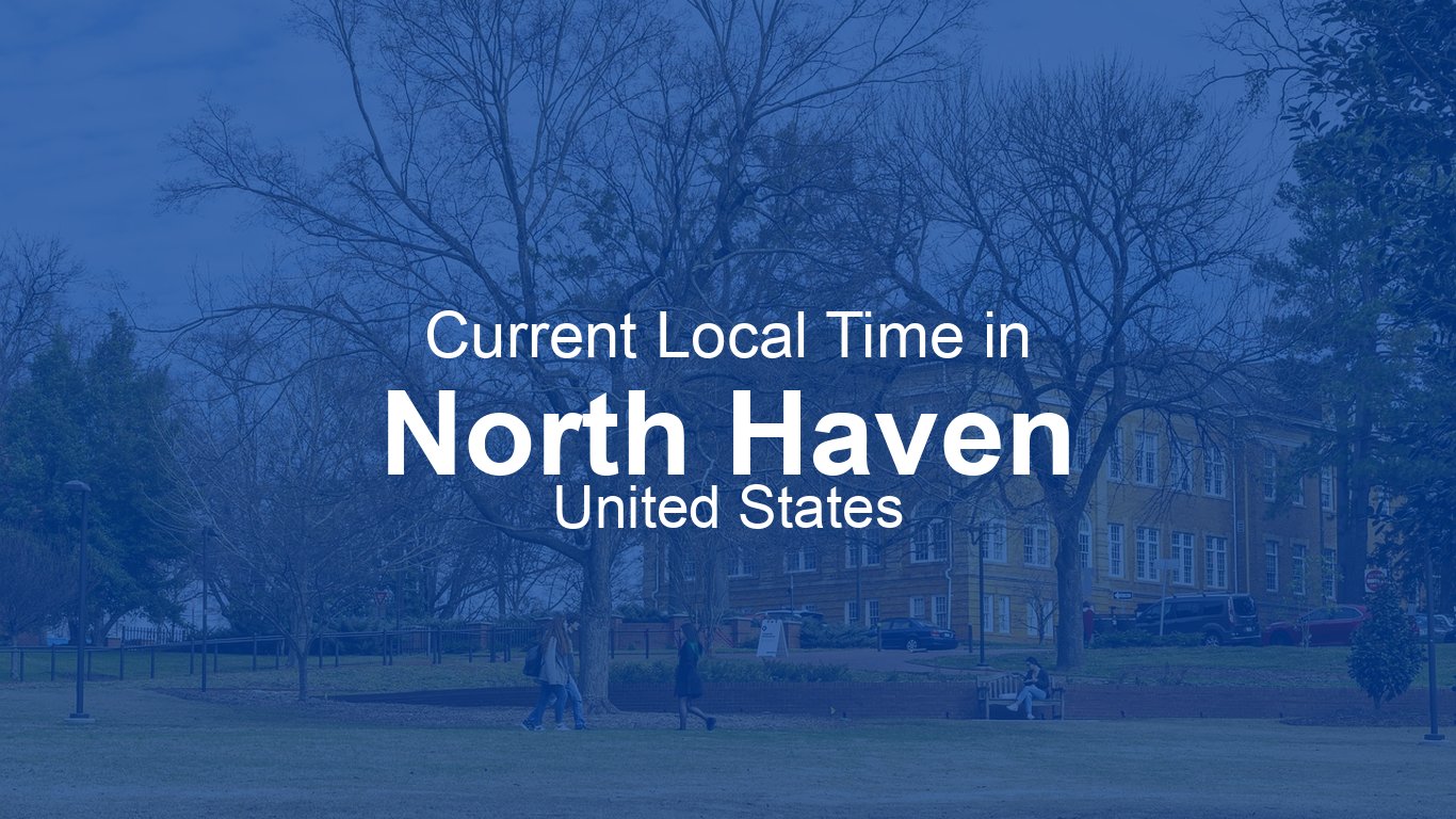 Current Time in North Haven, United States | Time.now