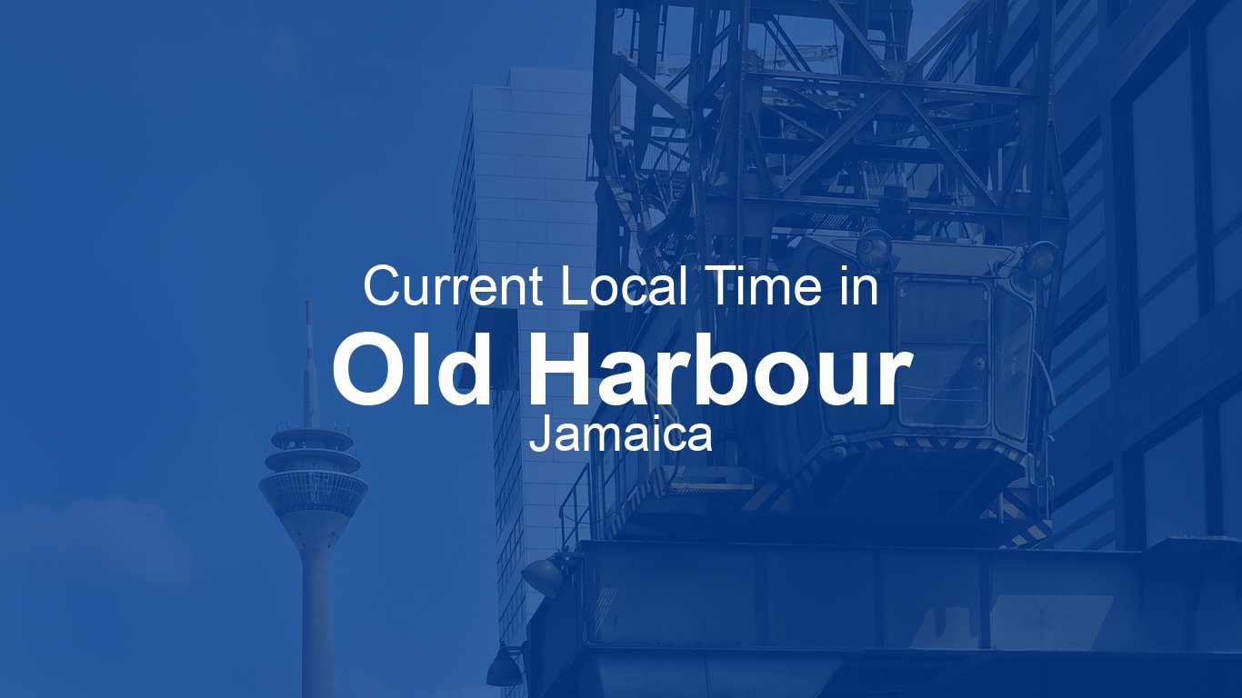 Current Time in Old Harbour, Jamaica | Time.now