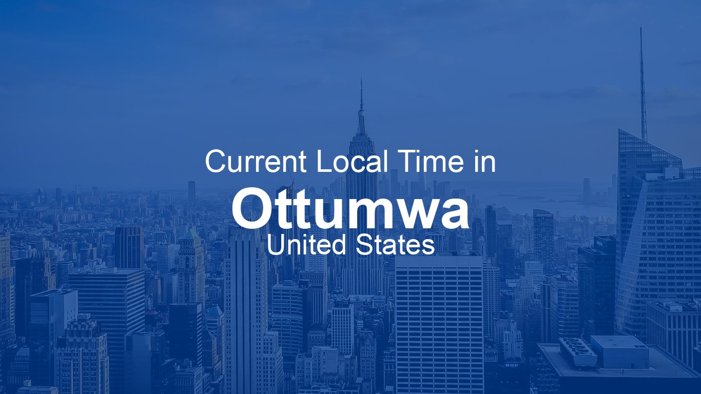 Current Time in Ottumwa, United States (CDT) [Live Clock]