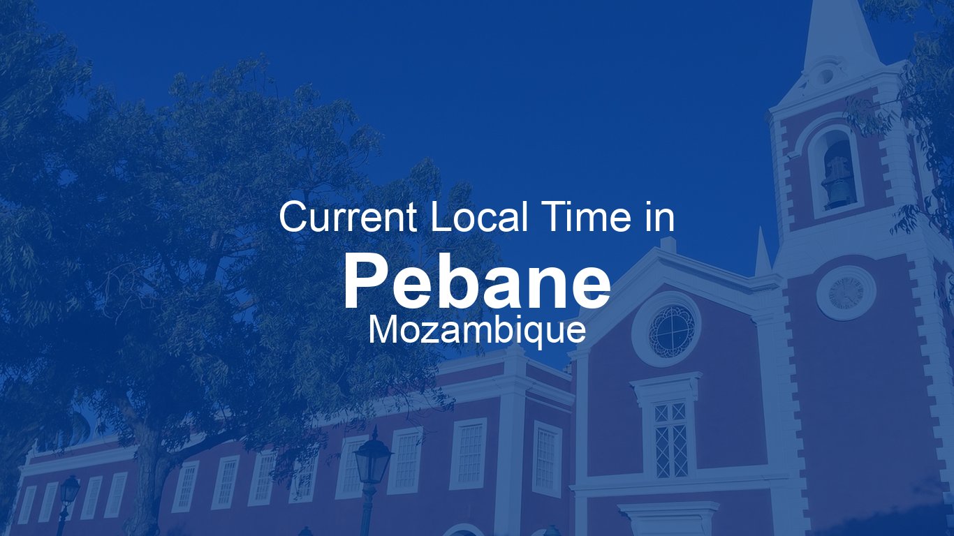 Current Time in Pebane, Mozambique (CAT) [Live Clock]