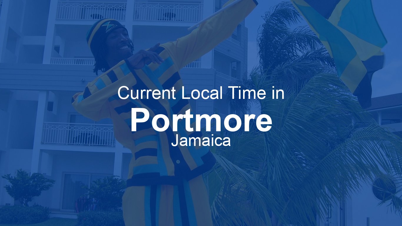 current-time-in-portmore-jamaica-time-now
