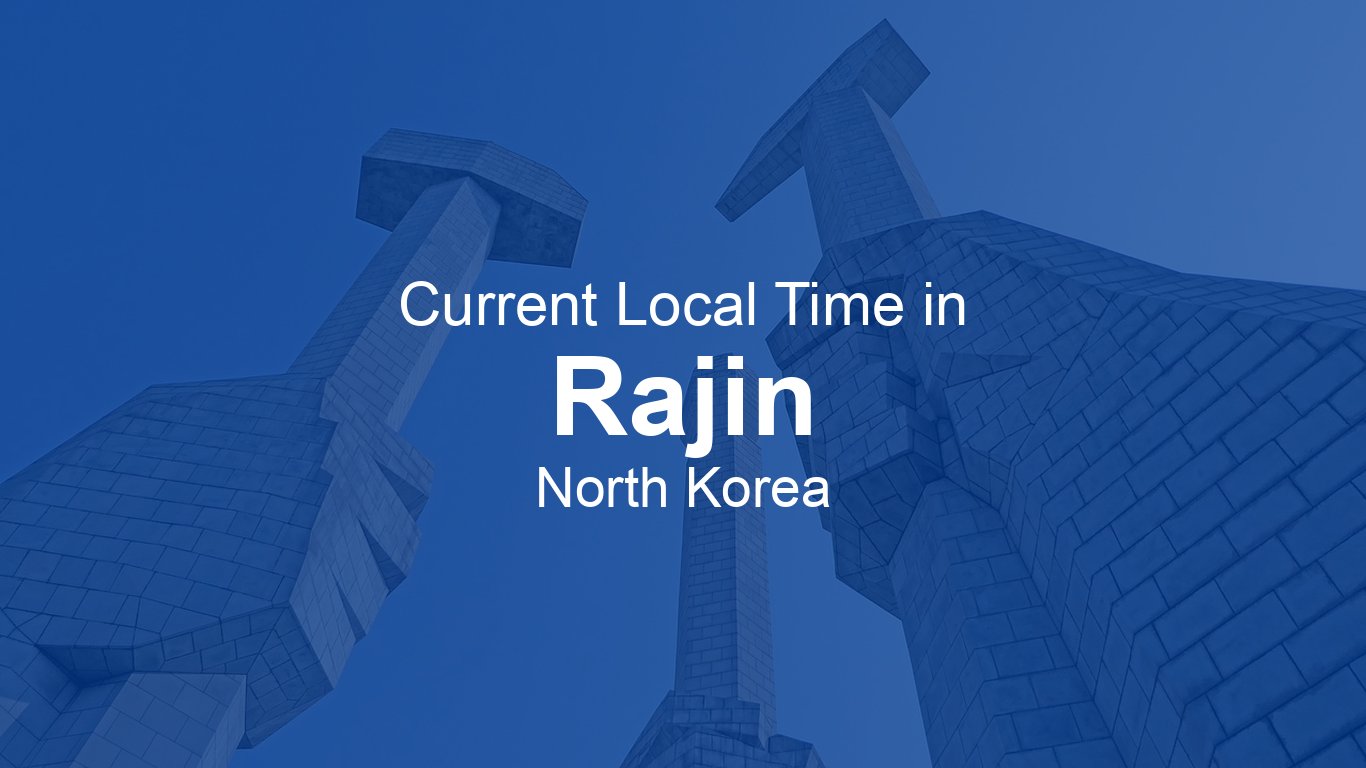 Rayn Time Current Time in Rajin, North Korea | Time.now