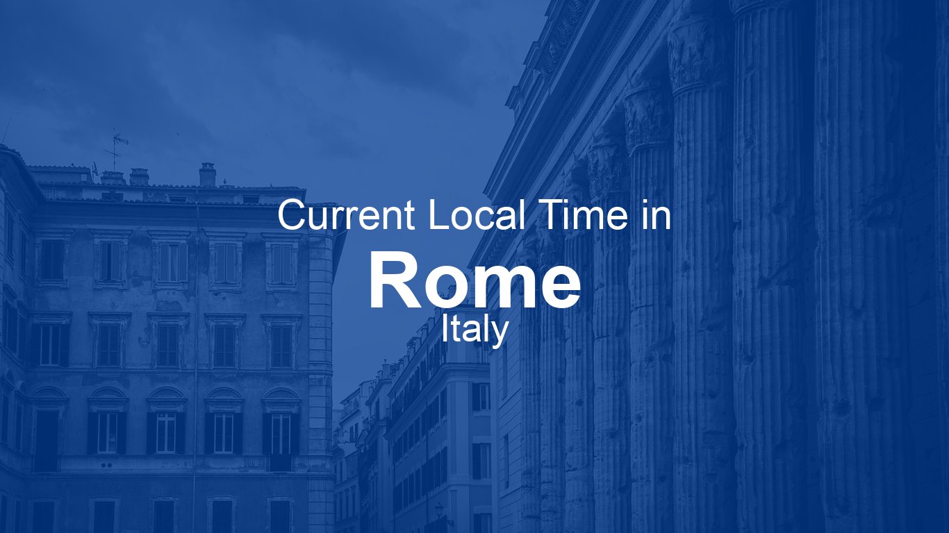 Time Now In Rome Italy Time now