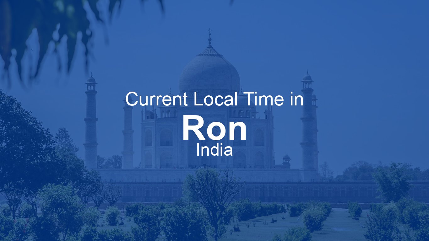 Current Time in Ron, India (IST) | Time.now