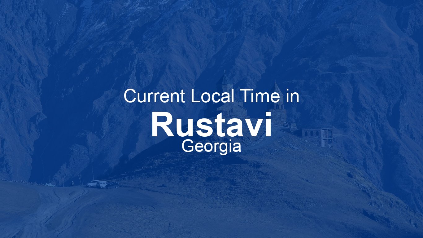 Time Now in Rustavi, Georgia | Time.now