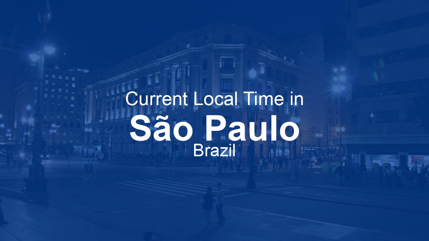 Current Time in São Paulo, Brazil Time.now