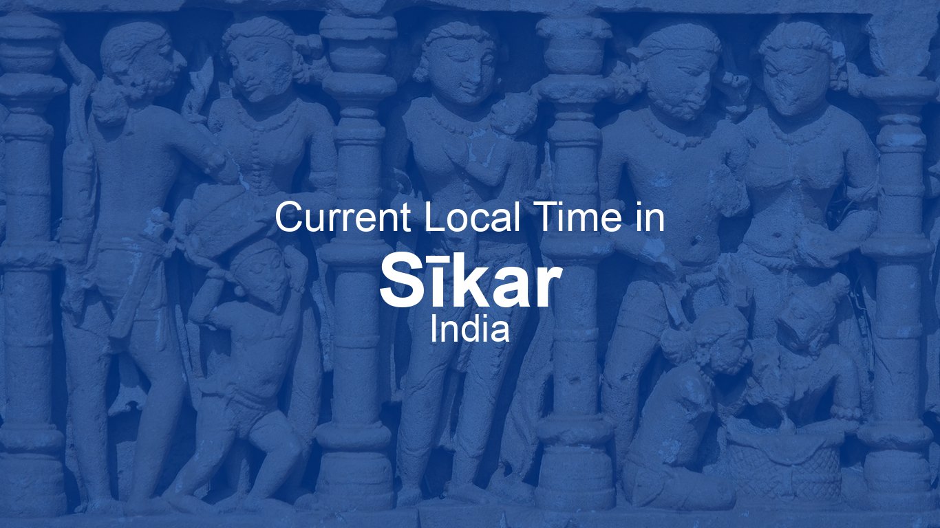 Current Time in Sīkar, India (IST) | Time.now