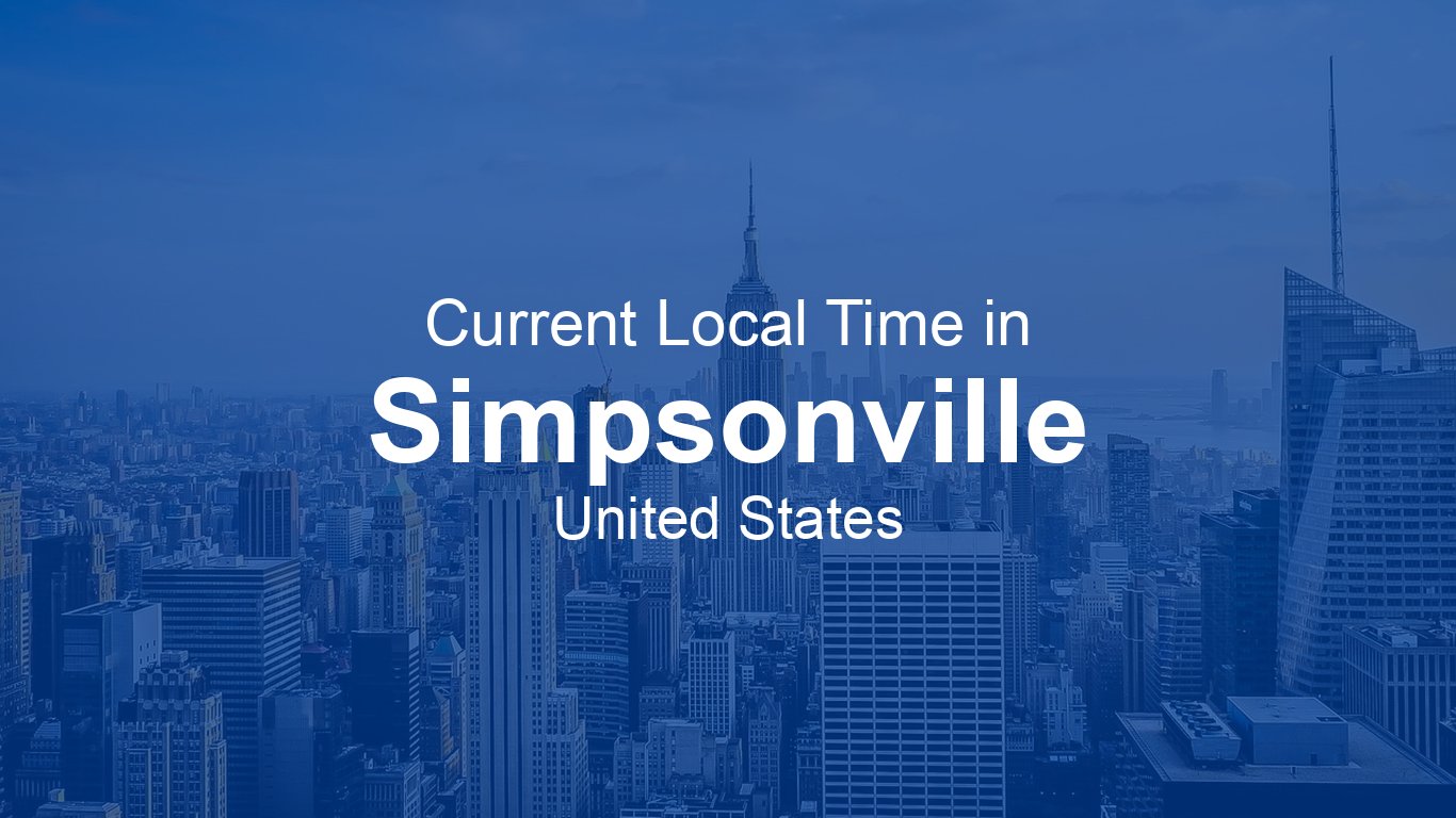 Current Time in Simpsonville, United States (EDT) | Time.now