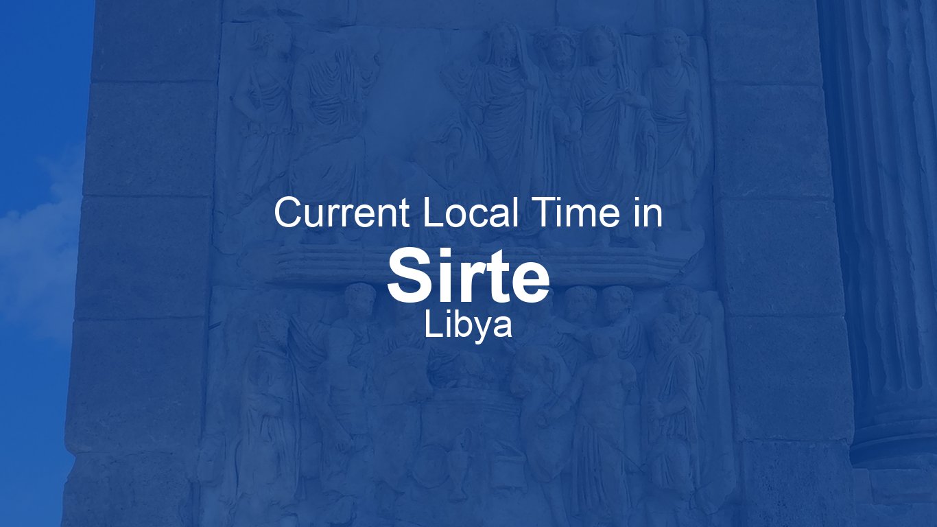 Current Time in Sirte, Libya (EET) [Live Clock] | Time.now