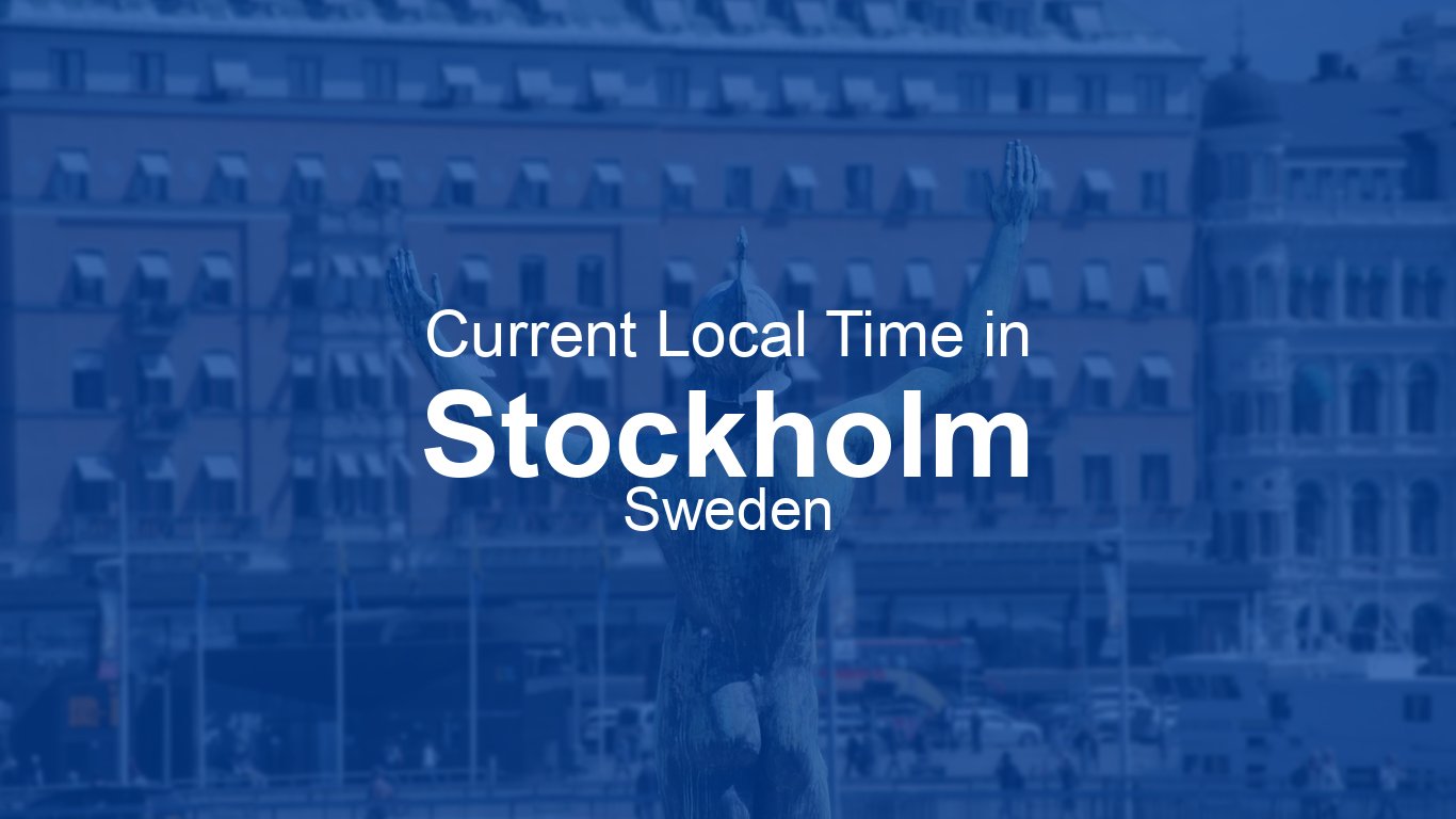 Time Now In Stockholm Sweden Time now Time Now In Stockholm Sweden Time now