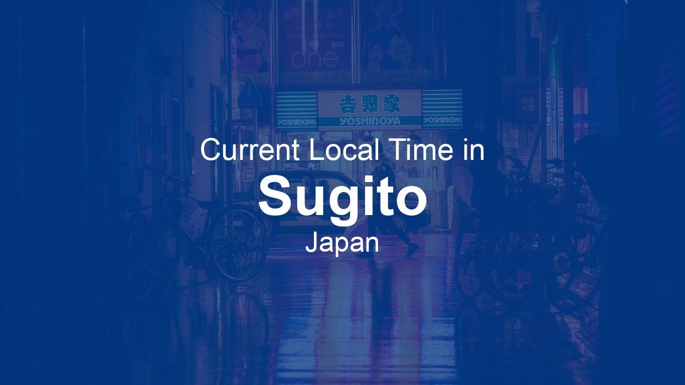 Current Time in Sugito, Japan (JST) | Time.now