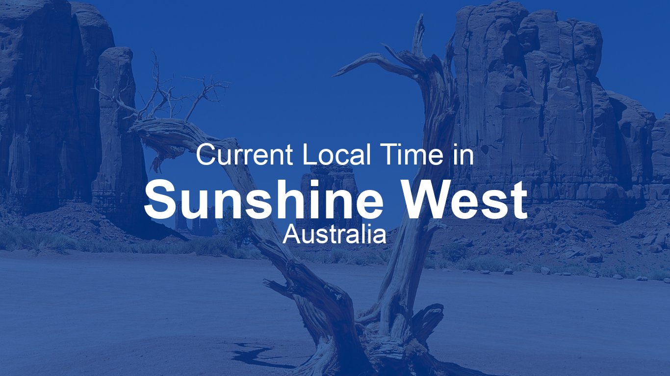 Current Time in Sunshine West, Australia (AEST) [Live Clock]