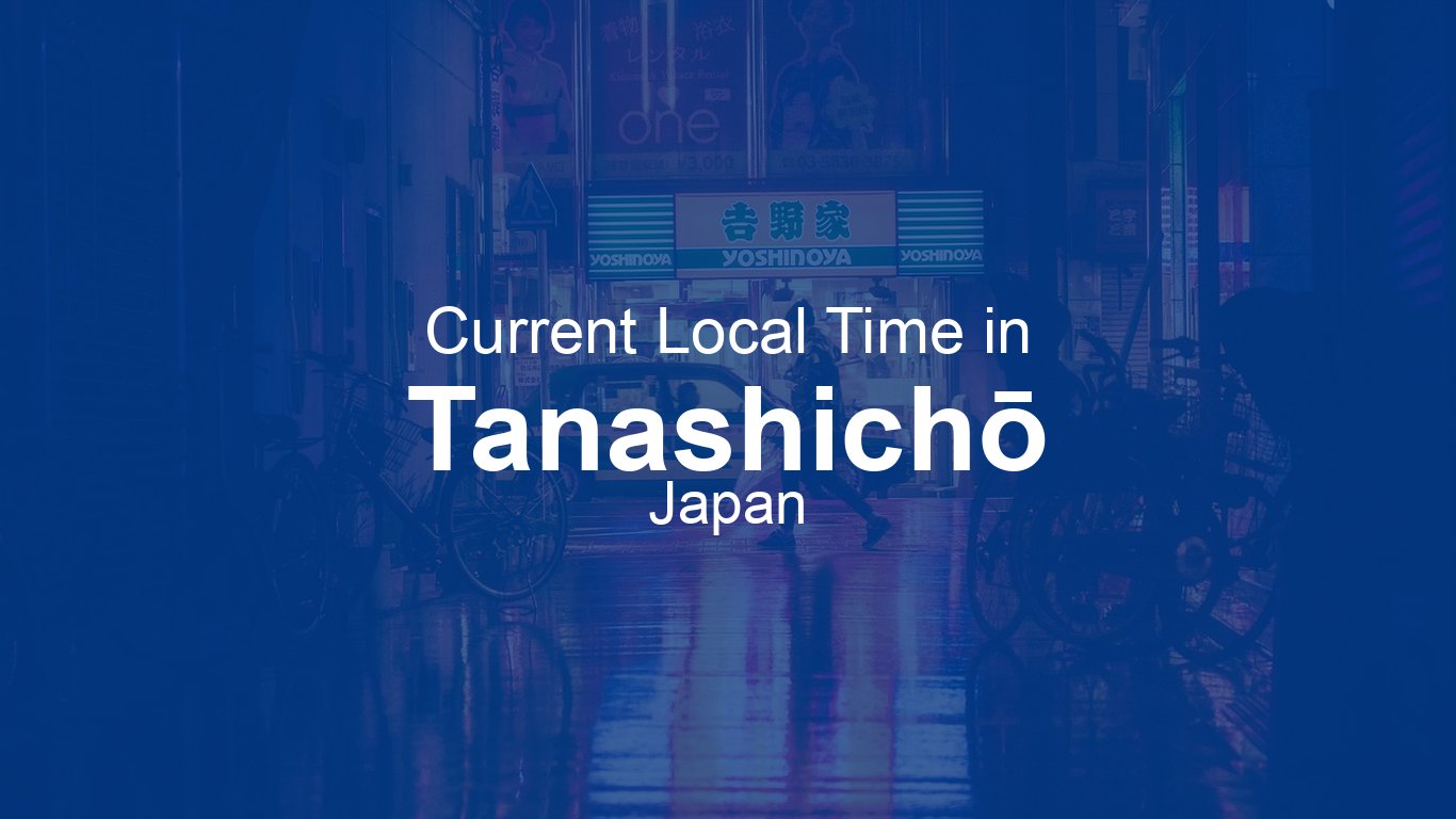 Current Time in Tanashichō, Japan | Time.now