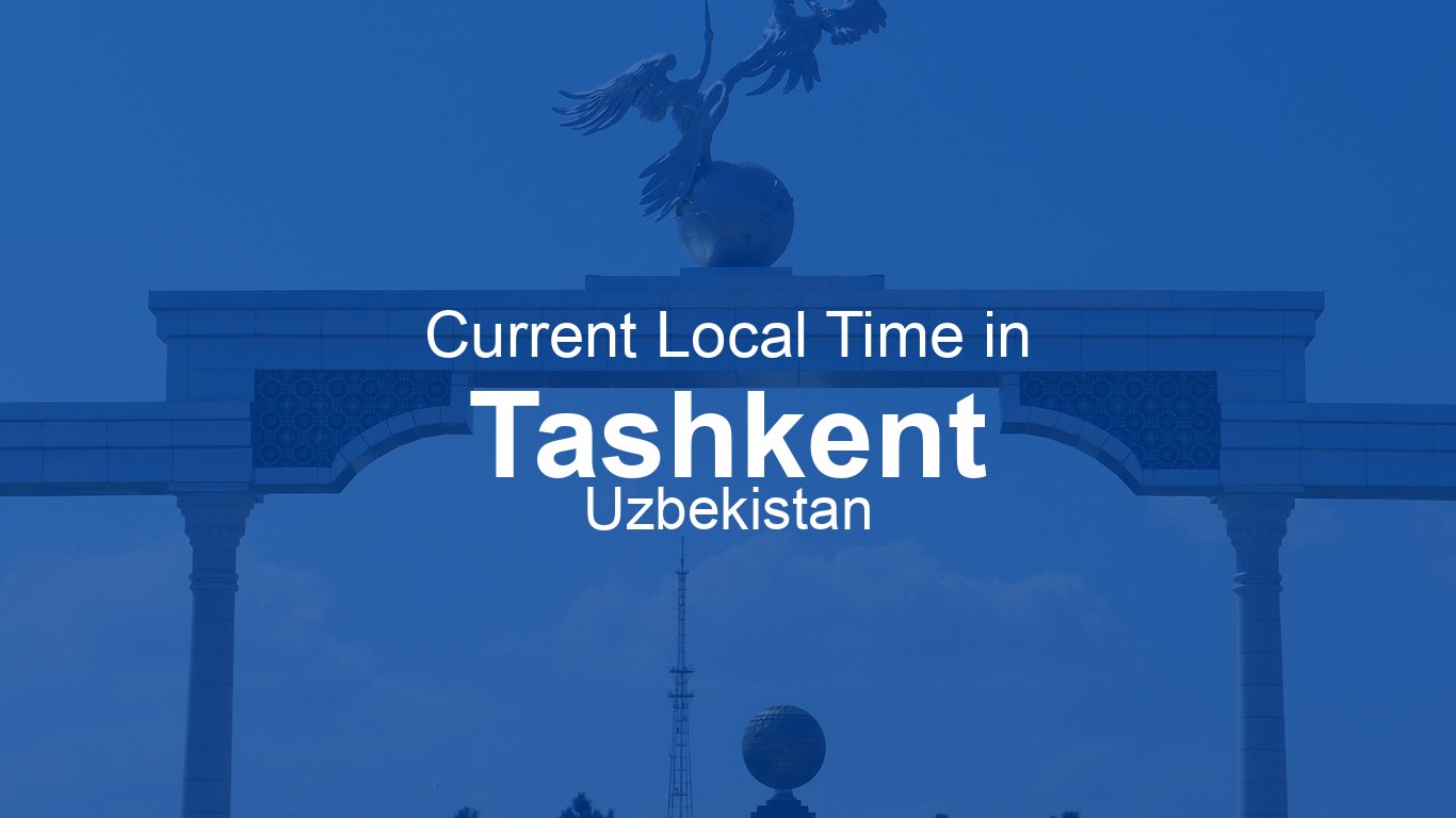 Time Now In Tashkent Uzbekistan Time now