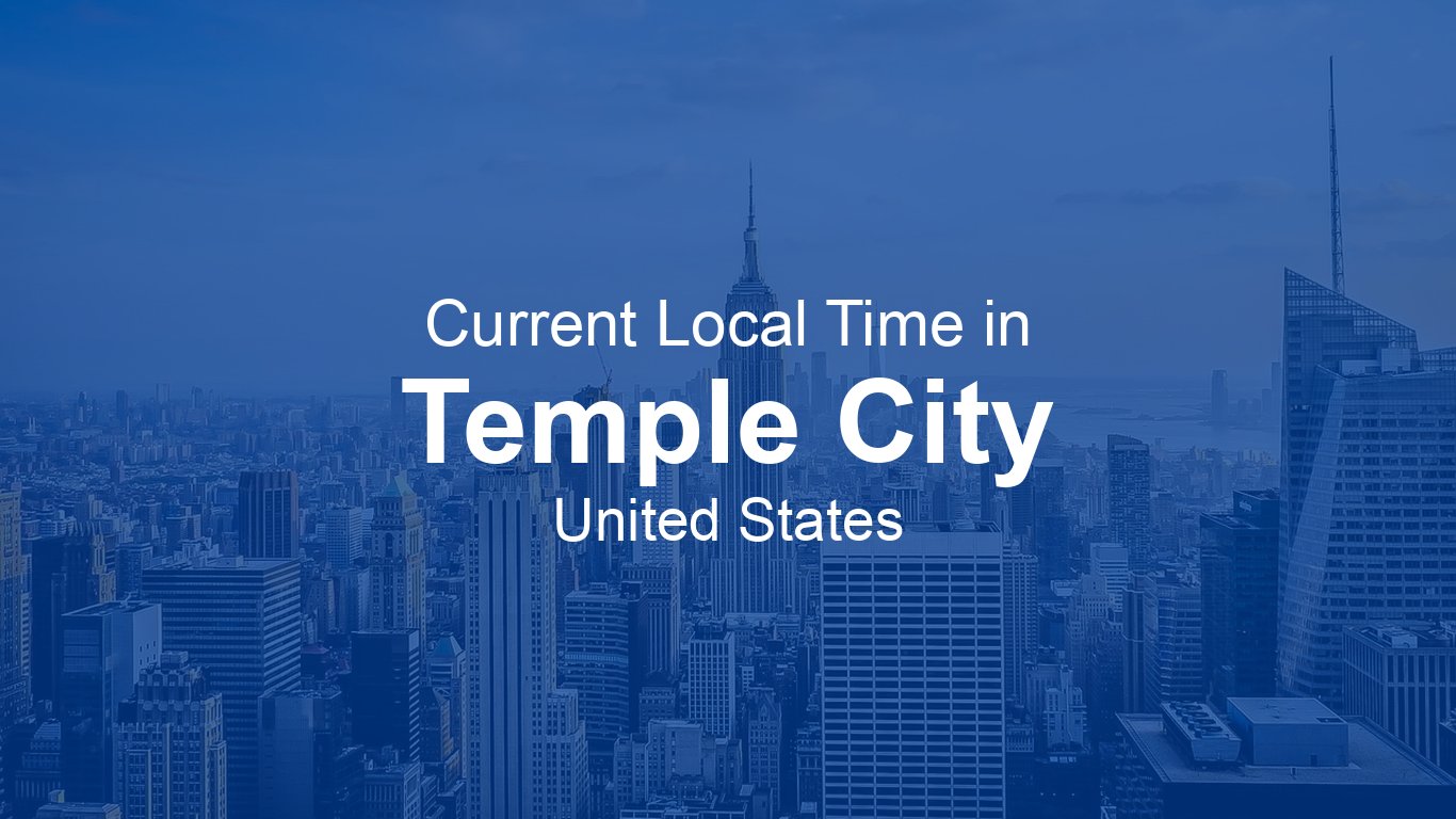 Current Time in Temple City, United States | Time.now