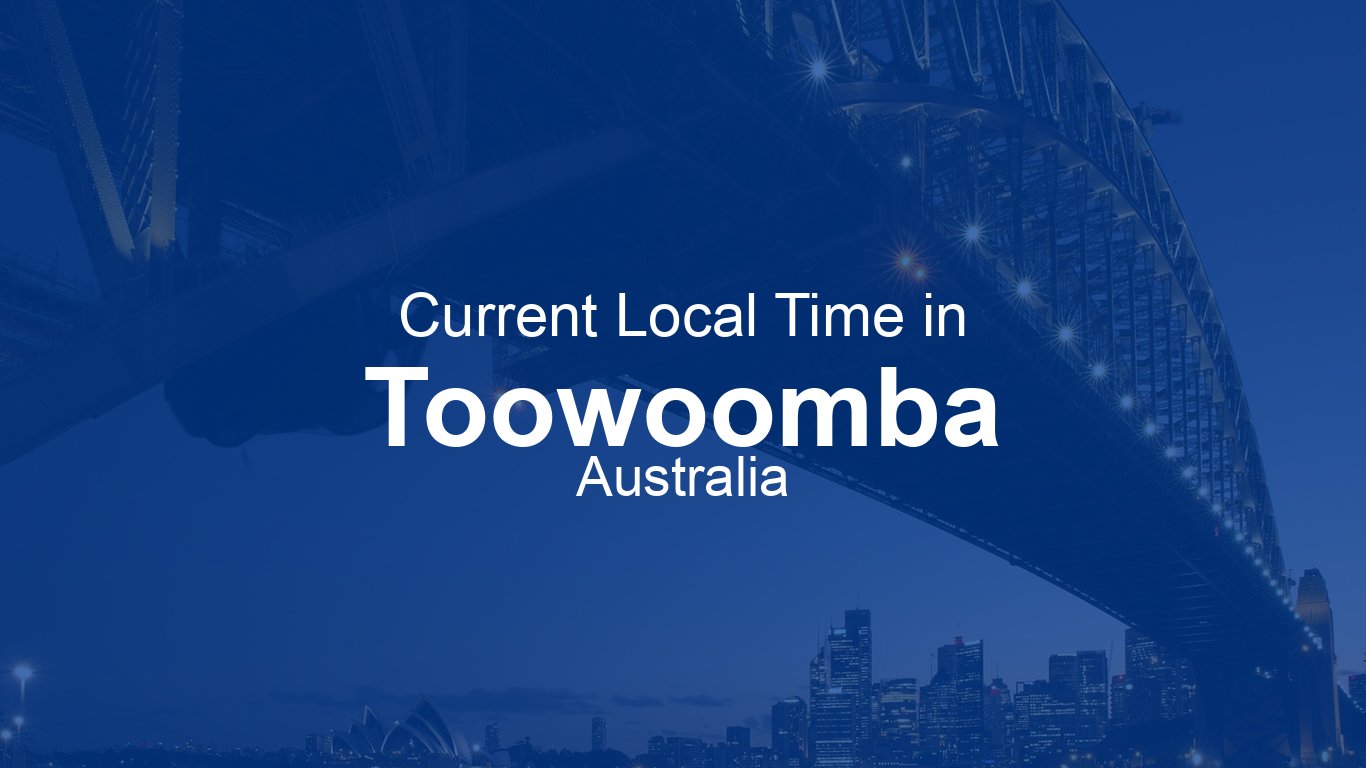 Time Now In Toowoomba Australia Time now time-now-in-toowoomba-australia-time-now