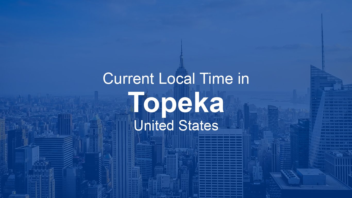 Current Time in Topeka, United States (CDT) [Live Clock]