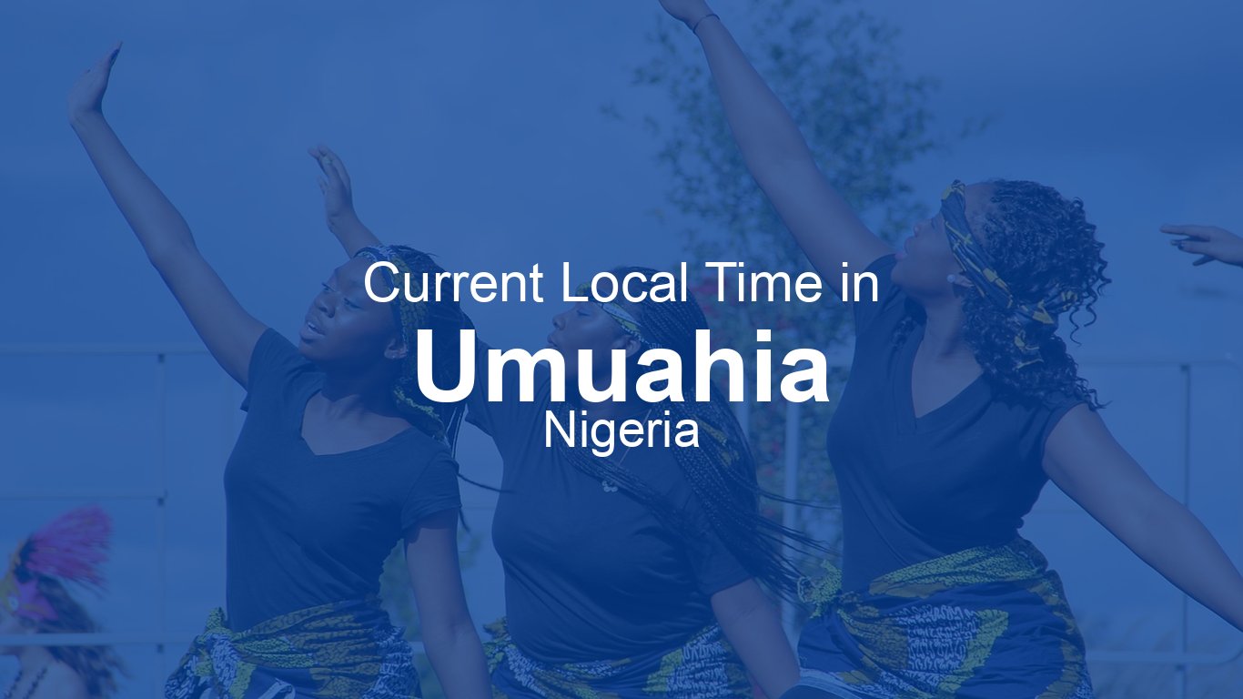 time-now-in-umuahia-nigeria-time-now