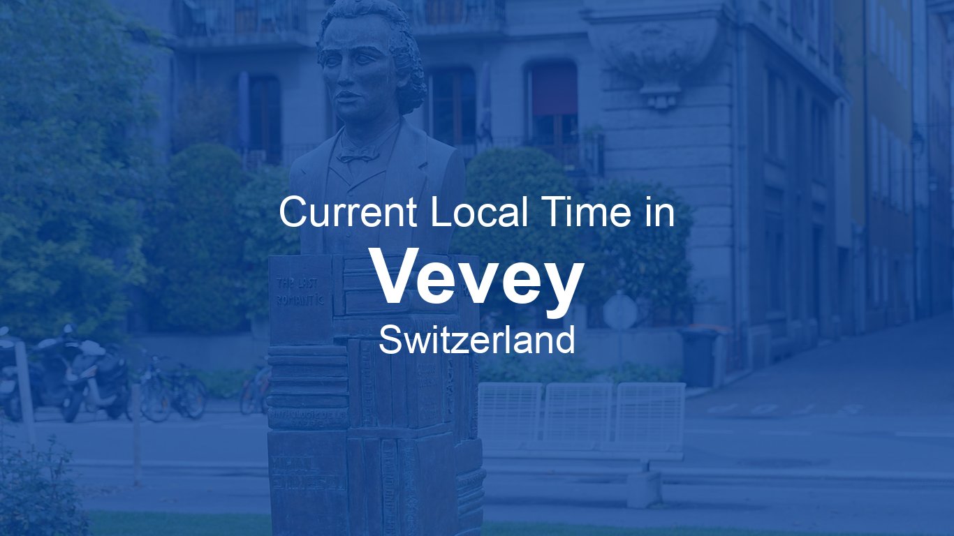 Current Time in Vevey, Switzerland (CEST) [Live Clock]