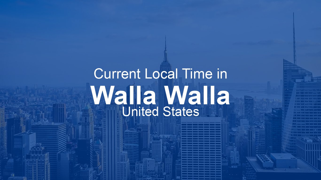 Current Time in Walla Walla, United States (PDT) [Live Clock]