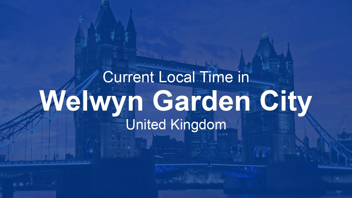 Current Time in Welwyn Garden City, United Kingdom (BST)