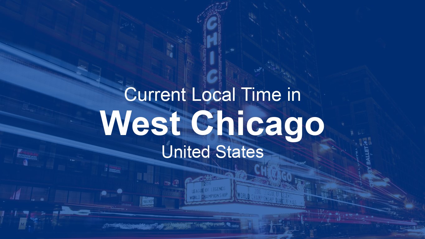 Current Time in West Chicago, United States (CDT) [Live Clock]