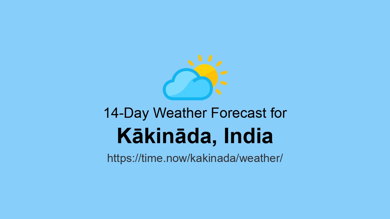 Weather in Kākināda | Time.now