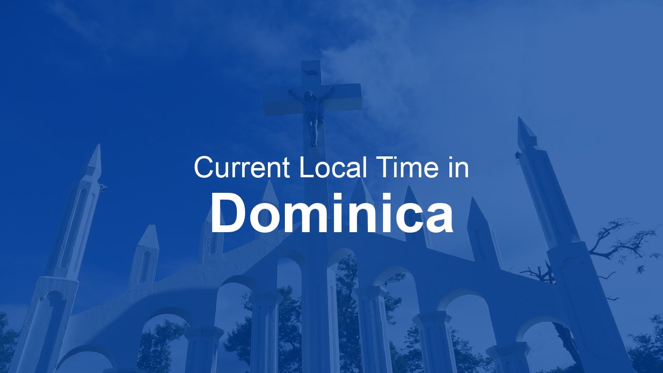 Time Now In Dominica Time now time-now-in-dominica-time-now