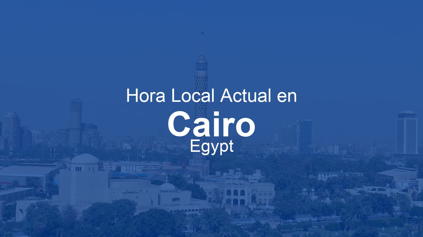 Cairo Livetime Hora actual en El Cairo, Egipto (EEST) | Time.now