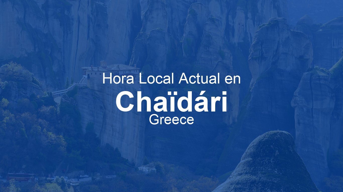 Hora actual en Chaïdári, Grecia | Time.now