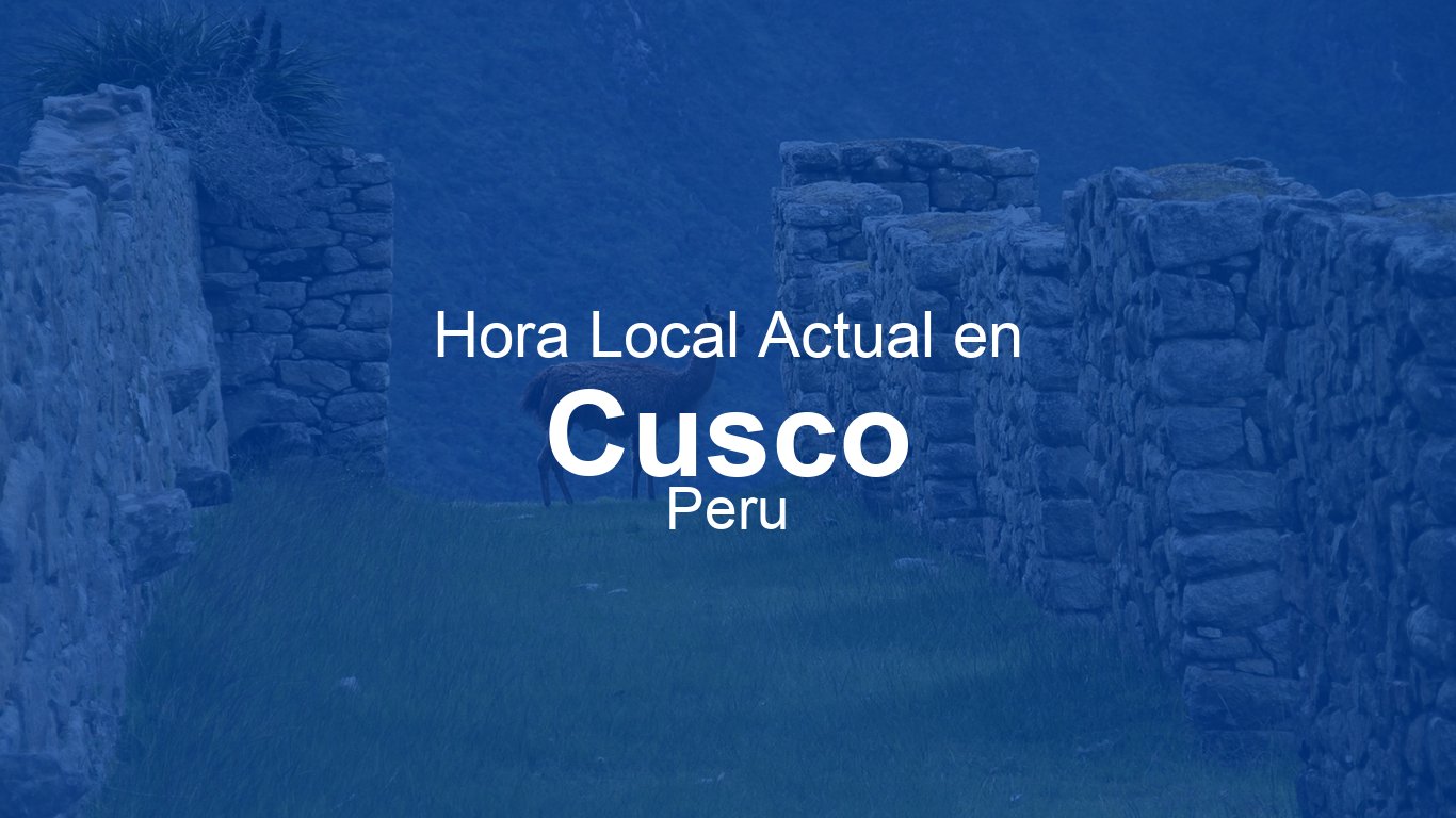 What Is The Time In Cusco Peru