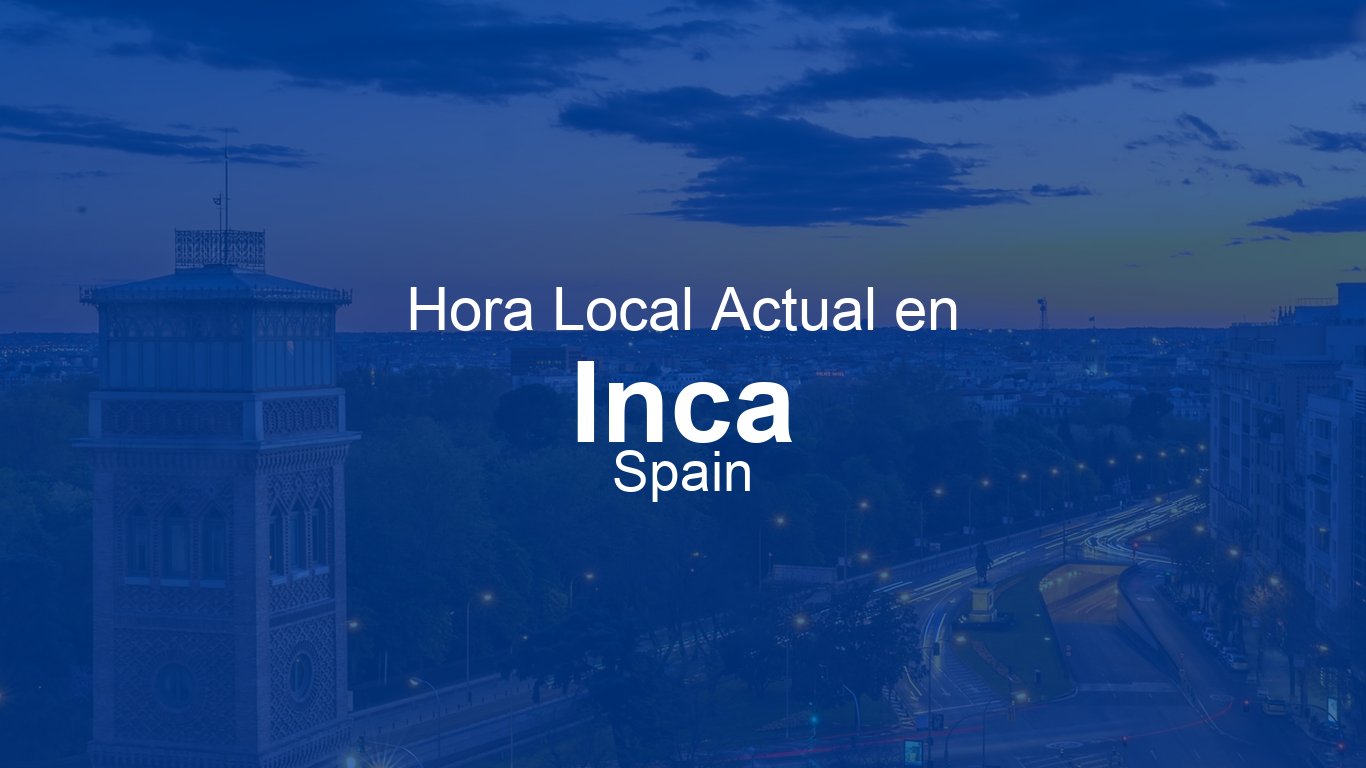 Hora actual en Inca, España | Time.now