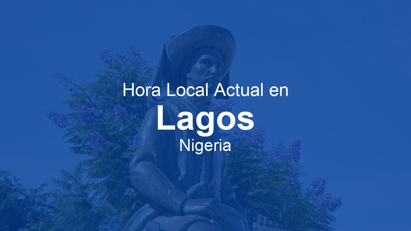 Hora actual en Lagos, Nigeria (WAT) [Reloj en directo]