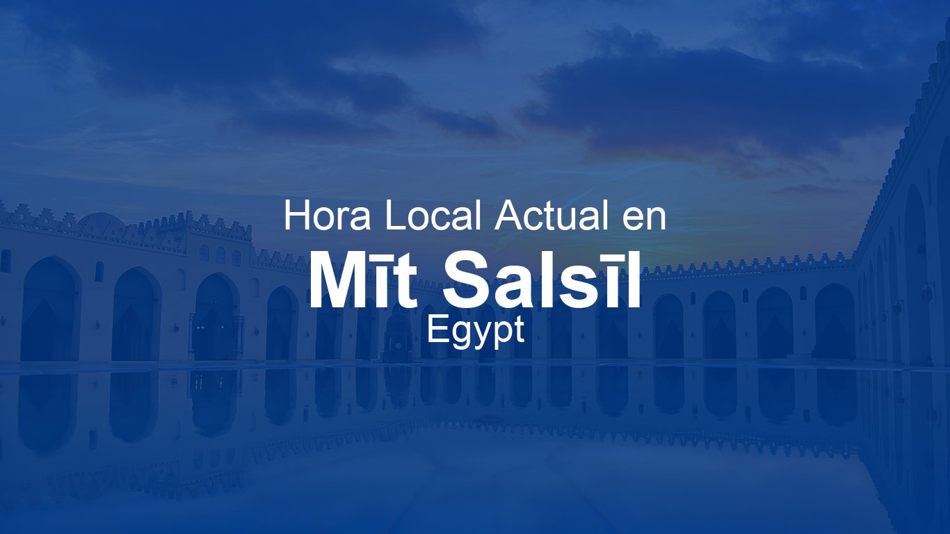 Mit Salsil Hora actual en Mīt Salsīl, Egipto | Time.now