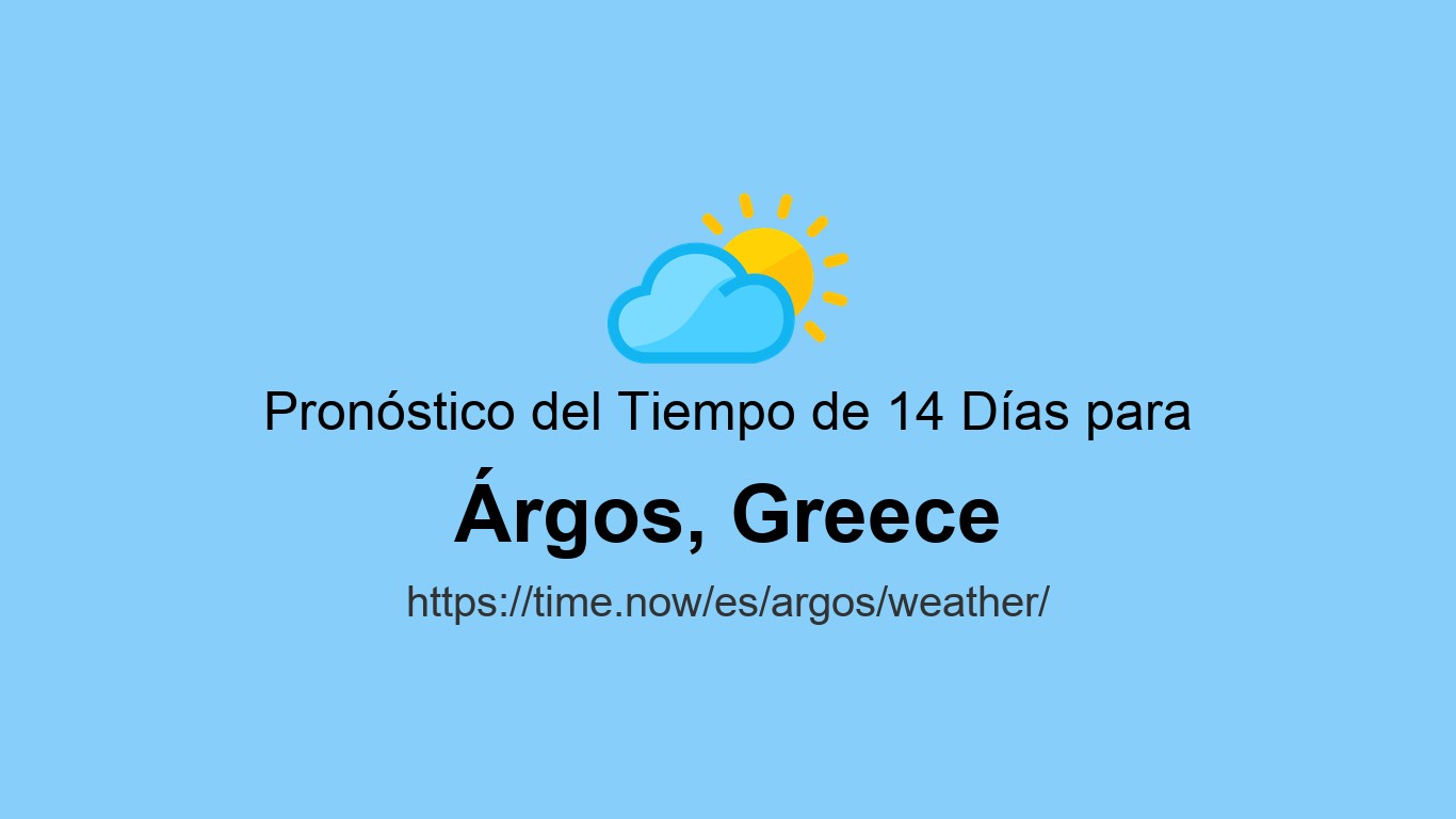 Argos Climate Clima en Árgos | Time.now