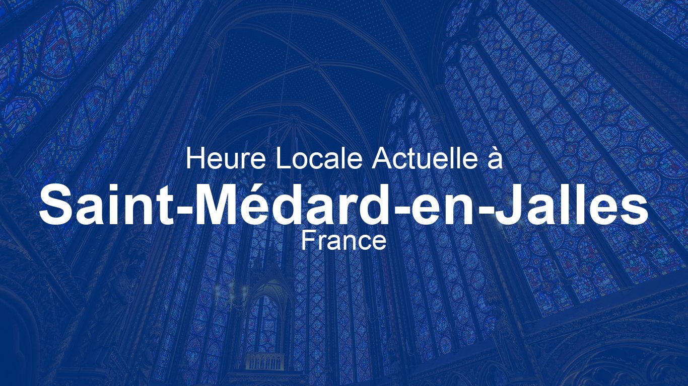 Heure actuelle à Saint-Médard-en-Jalles, France (CEST)