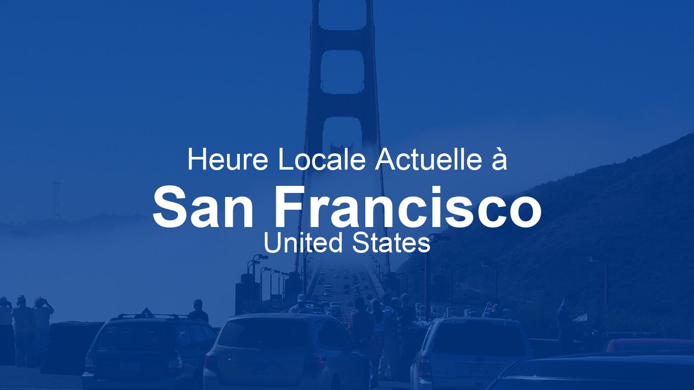 Heure actuelle à San Francisco, États-Unis (PDT) | Time.now