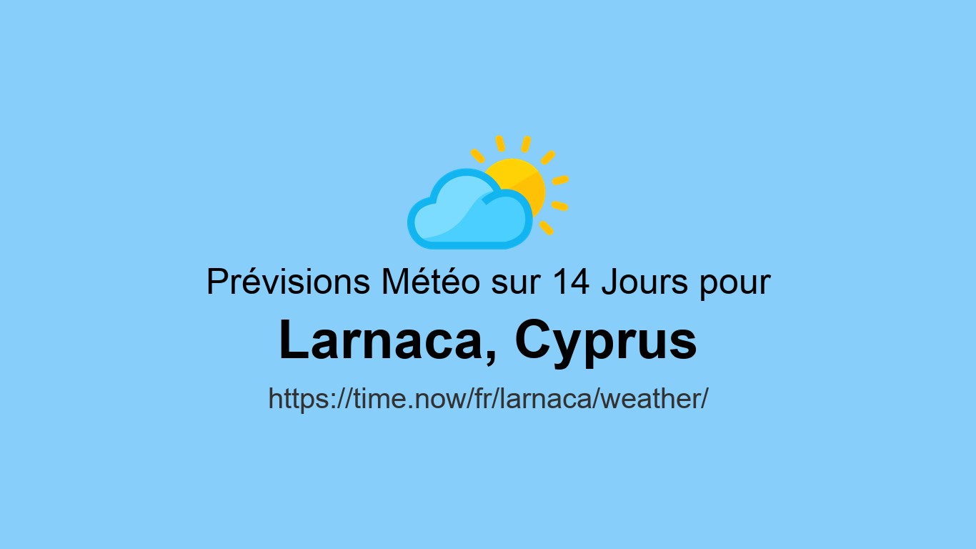 Météo à Larnaca | Time.now