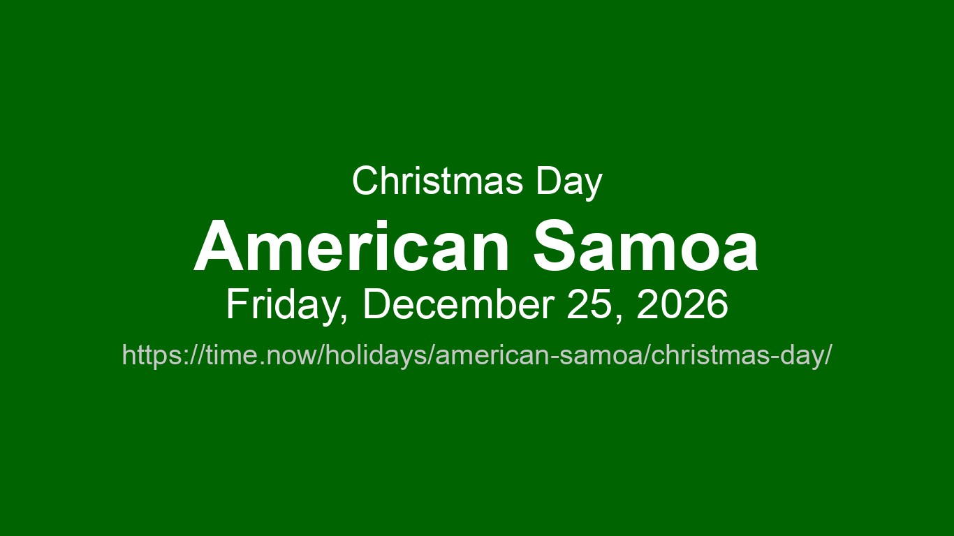 Christmas Day 2026 in American Samoa - Dates and Observance | Time.now