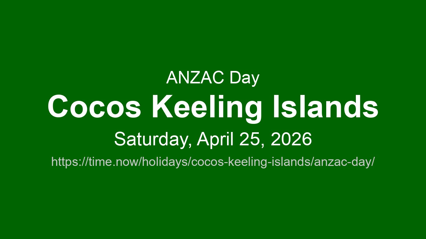ANZAC Day 2026 in Cocos Keeling Islands - Dates and Observance ...