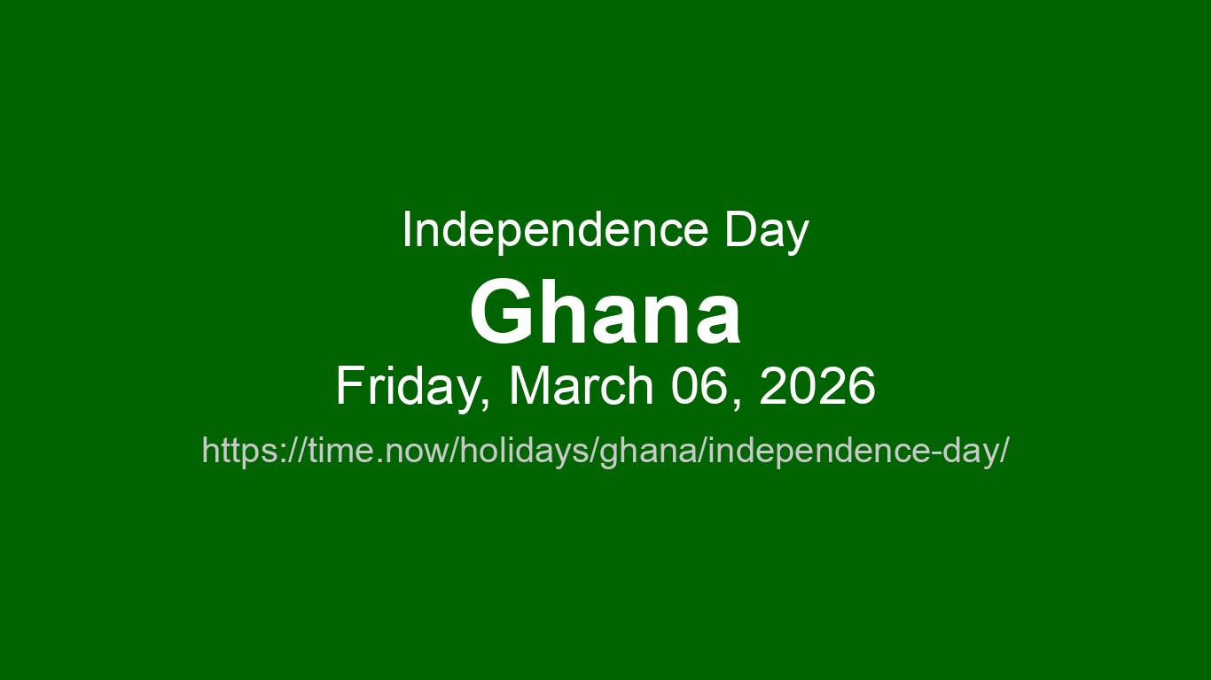 Independence Day 2026 in Ghana - Dates and Observance | Time.now
